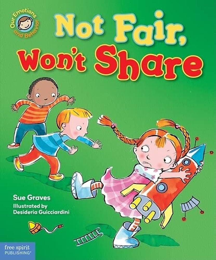 Not fair, wont share: a book about sharing