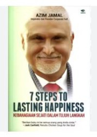 7 Steps to lasting happiness (kebahagiaan sejati dalam tujuh langkah)