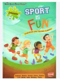 Sport is fun: kisah-kisah seru tentang olahraga