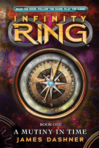 Infinity ring book one: A mutiny in time