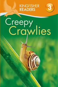 kingfisher readers: Creepy-crawlies