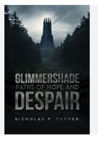 Glimmershade paths of hope and despair