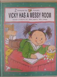 Something about Vicky: Vicky has a messy room
