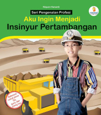 Image of Aku ingin menjadi insinyur pertambangan